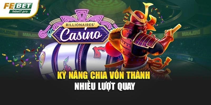 Kỹ năng chia vốn thành nhiều lượt quay